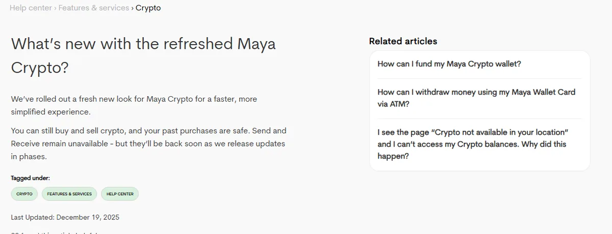 The sentence this whole site rests on, in Maya’s own help centre Maya help centre article “What’s new with the refreshed Maya Crypto?” reading that you can still buy and sell crypto and that Send and Receive remain unavailable, dated 19 December 2025.